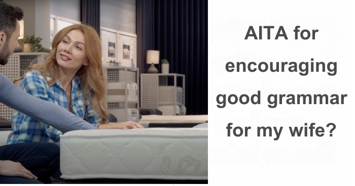 AITA for encouraging good grammar for my wife