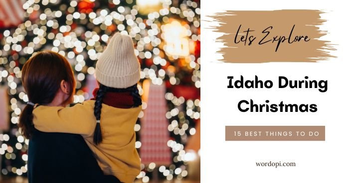 15 Best Things to do in Idaho During Christmas