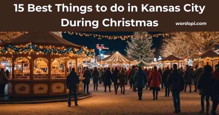 15 Best Things to do in Kansas City During Christmas