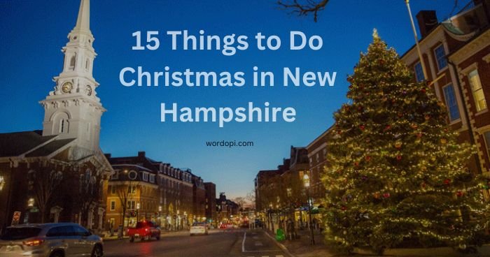 15 Things to Do Christmas in New Hampshire