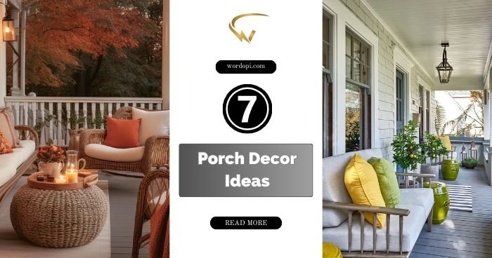 7 Porch Decor Ideas To Make Your Space Welcoming